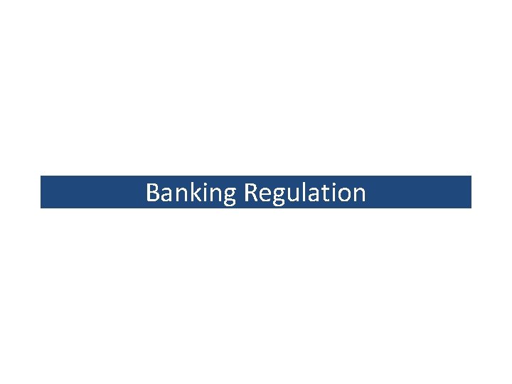 Banking Regulation Banking Regulation