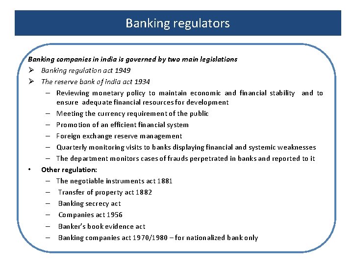 Banking regulators Banking companies in india is governed by two main legislations Ø Banking Banking regulators Banking companies in india is governed by two main legislations Ø Banking