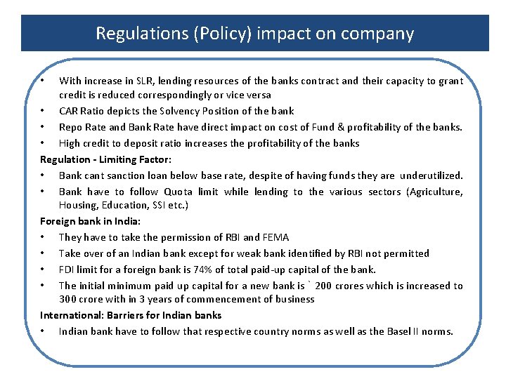 Regulations (Policy) impact on company With increase in SLR, lending resources of the banks