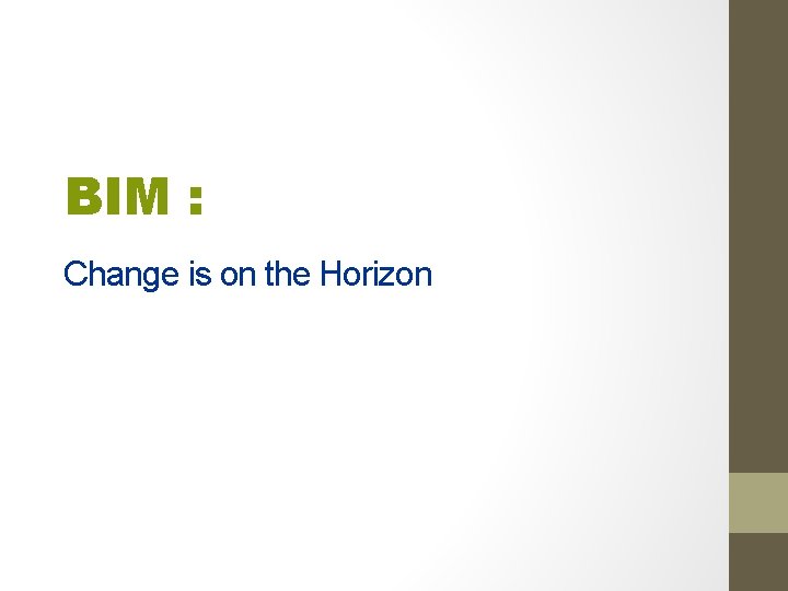 BIM : Change is on the Horizon 