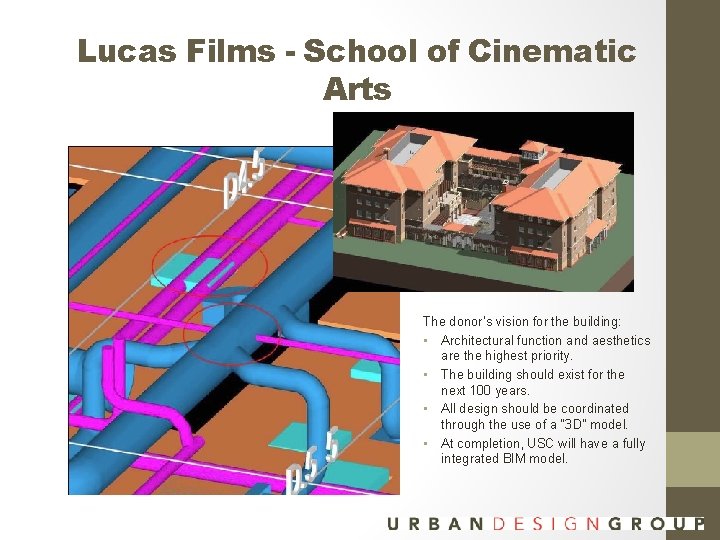Lucas Films - School of Cinematic Arts The donor’s vision for the building: •