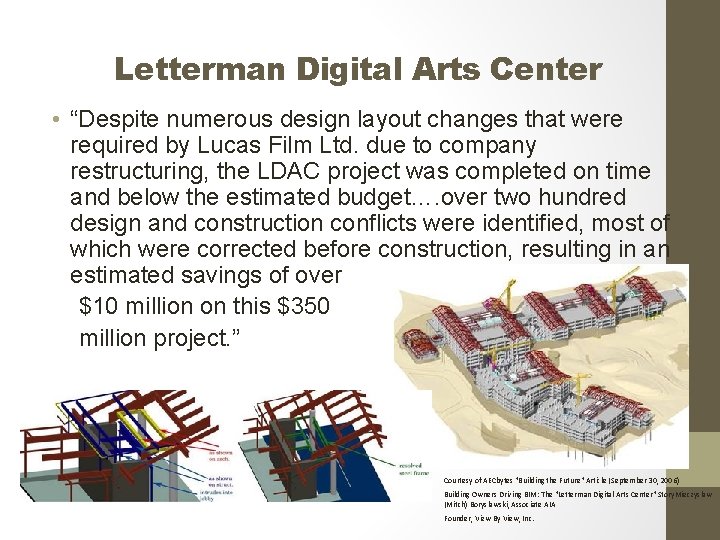 Letterman Digital Arts Center • “Despite numerous design layout changes that were required by