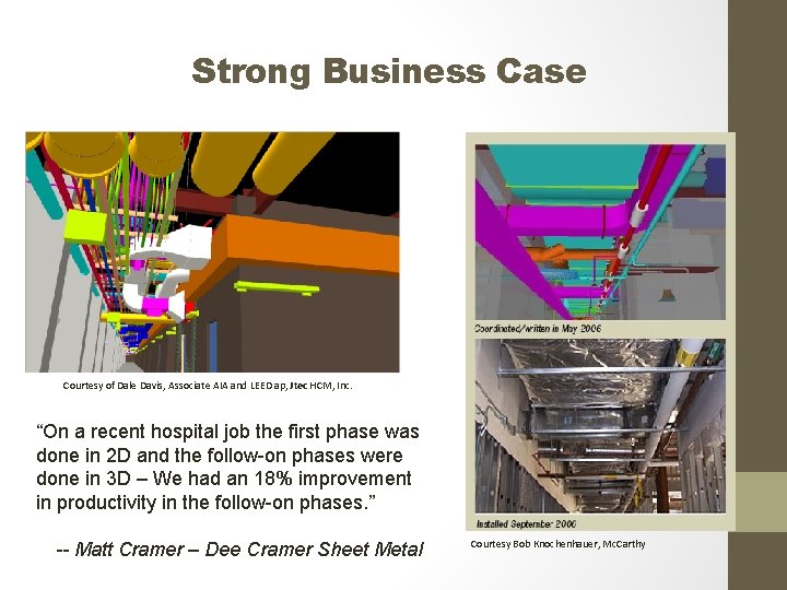 Strong Business Case Courtesy of Dale Davis, Associate AIA and LEED ap, Jtec HCM,