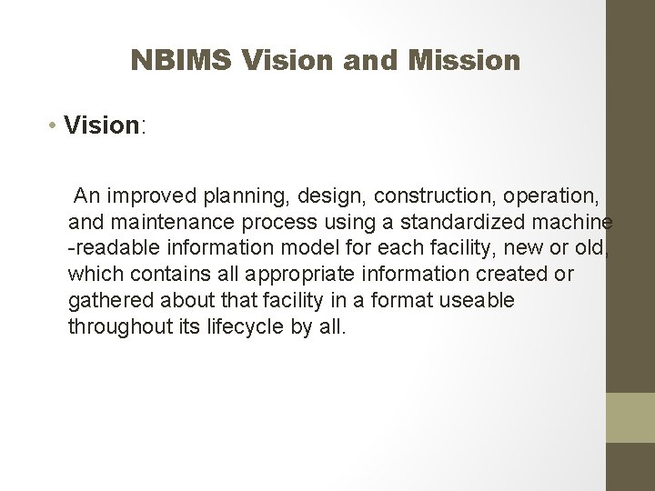 NBIMS Vision and Mission • Vision: An improved planning, design, construction, operation, and maintenance