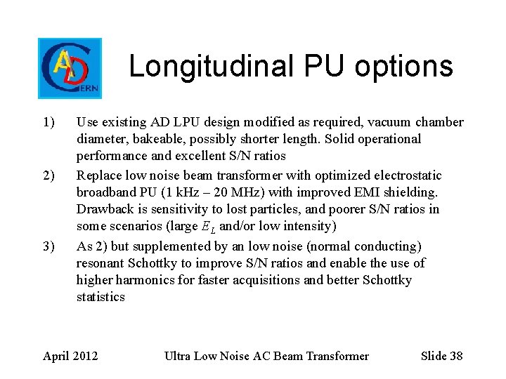 Longitudinal PU options 1) 2) 3) Use existing AD LPU design modified as required,