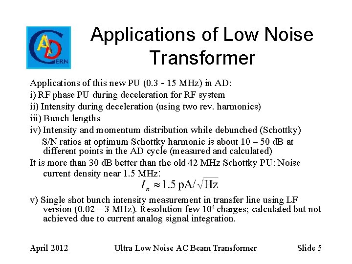 Applications of Low Noise Transformer Applications of this new PU (0. 3 - 15