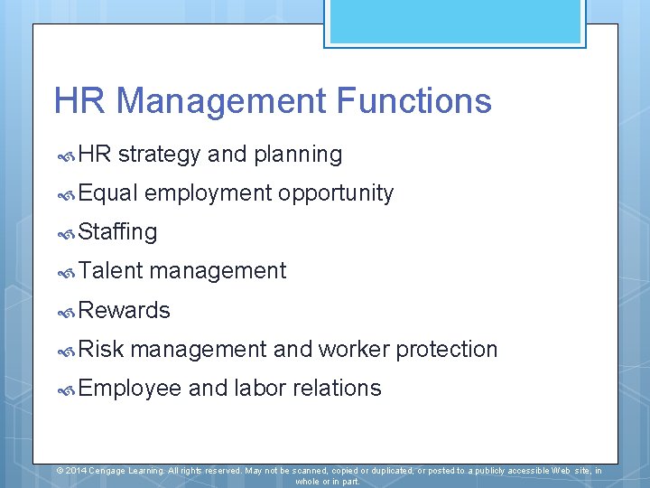 HR Management Functions HR strategy and planning Equal employment opportunity Staffing Talent management Rewards