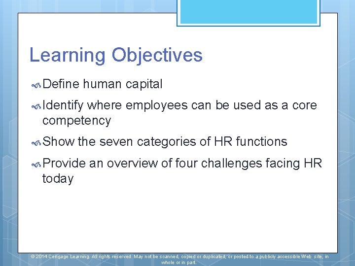 Learning Objectives Define human capital Identify where employees can be used as a core