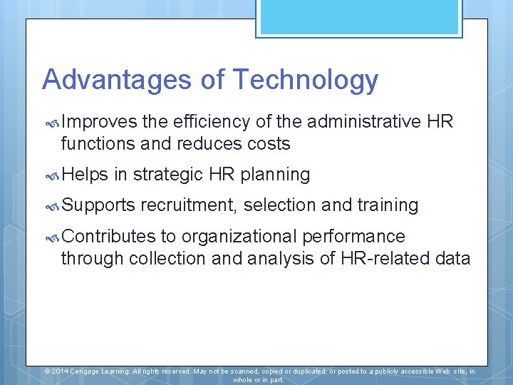 Advantages of Technology Improves the efficiency of the administrative HR functions and reduces costs