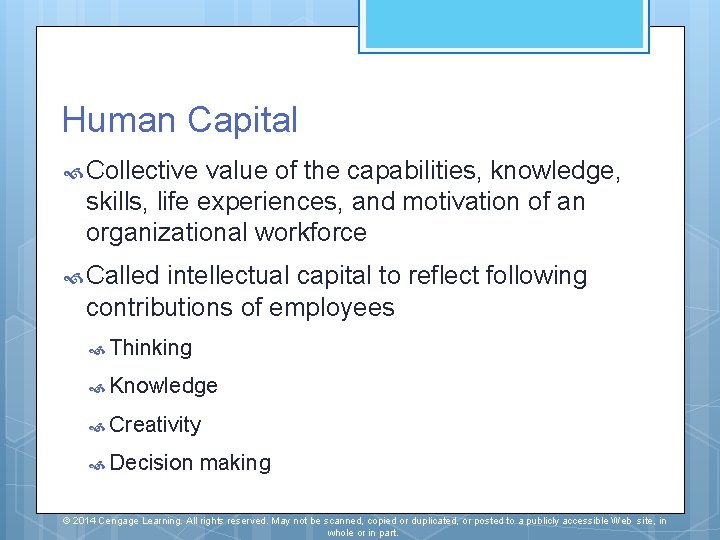Human Capital Collective value of the capabilities, knowledge, skills, life experiences, and motivation of