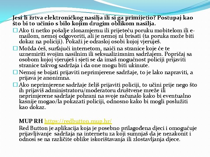 Jesi li žrtva elektroničkog nasilja ili si ga primijetio? Postupaj kao što bi to