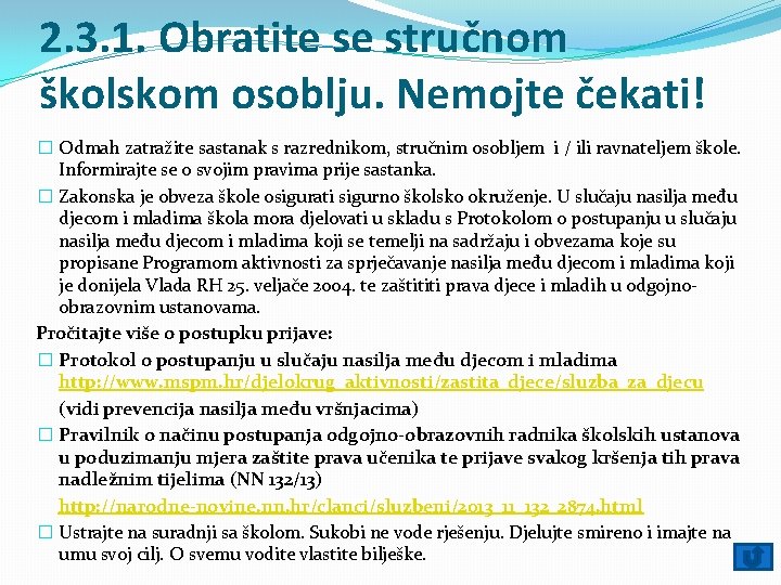 2. 3. 1. Obratite se stručnom školskom osoblju. Nemojte čekati! � Odmah zatražite sastanak