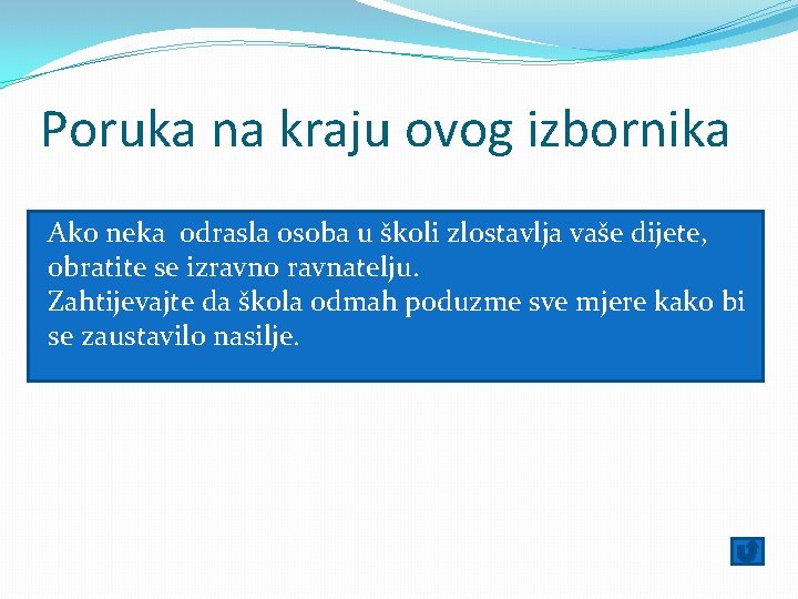 Poruka na kraju ovog izbornika Ako neka odrasla osoba u školi zlostavlja vaše dijete,