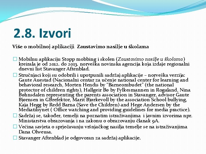 2. 8. Izvori Više o mobilnoj aplikaciji Zaustavimo nasilje u školama � Mobilnu aplikaciju