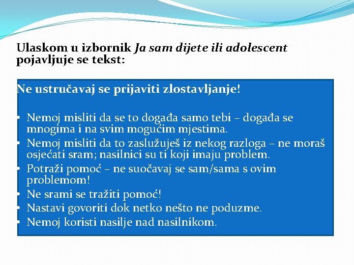 Ulaskom u izbornik Ja sam dijete ili adolescent pojavljuje se tekst: Ne ustručavaj se