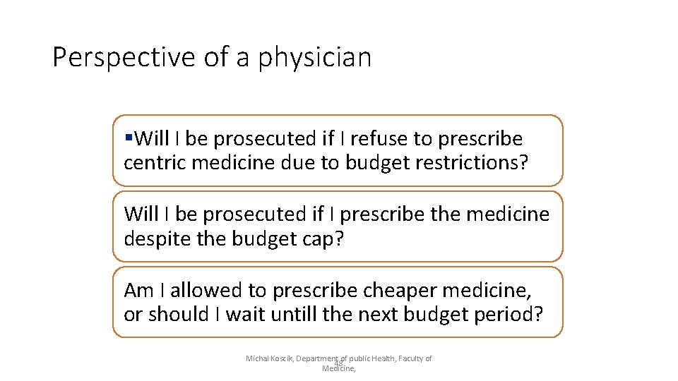 Perspective of a physician §Will I be prosecuted if I refuse to prescribe centric