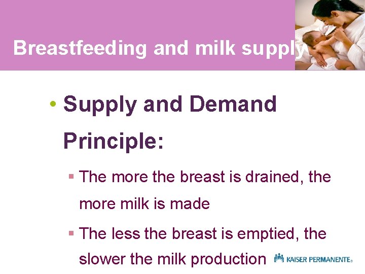 Breastfeeding and milk supply • Supply and Demand Principle: § The more the breast