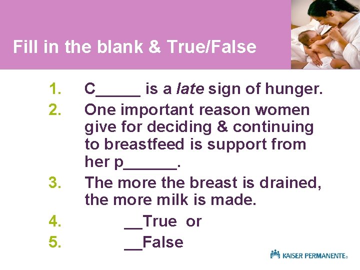 Fill in the blank & True/False 1. 2. 3. 4. 5. C_____ is a