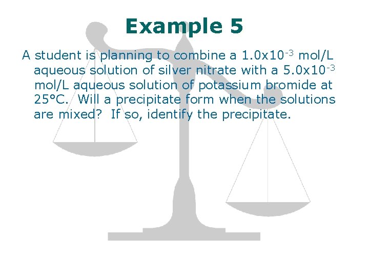 Example 5 A student is planning to combine a 1. 0 x 10 -3