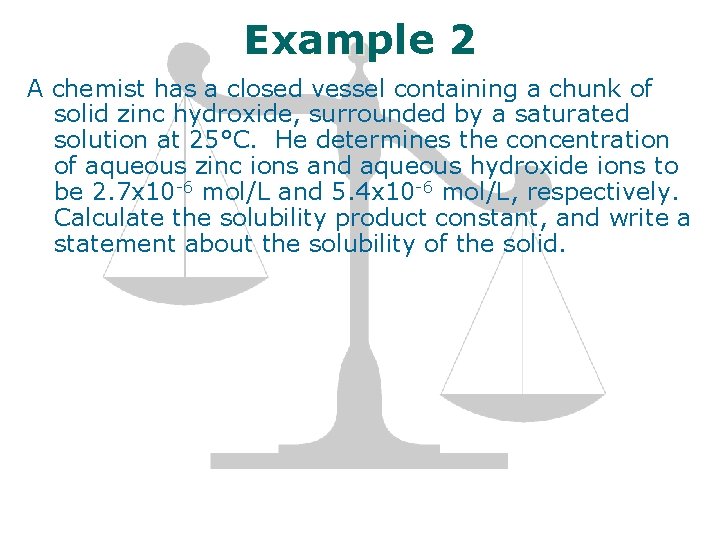 Example 2 A chemist has a closed vessel containing a chunk of solid zinc