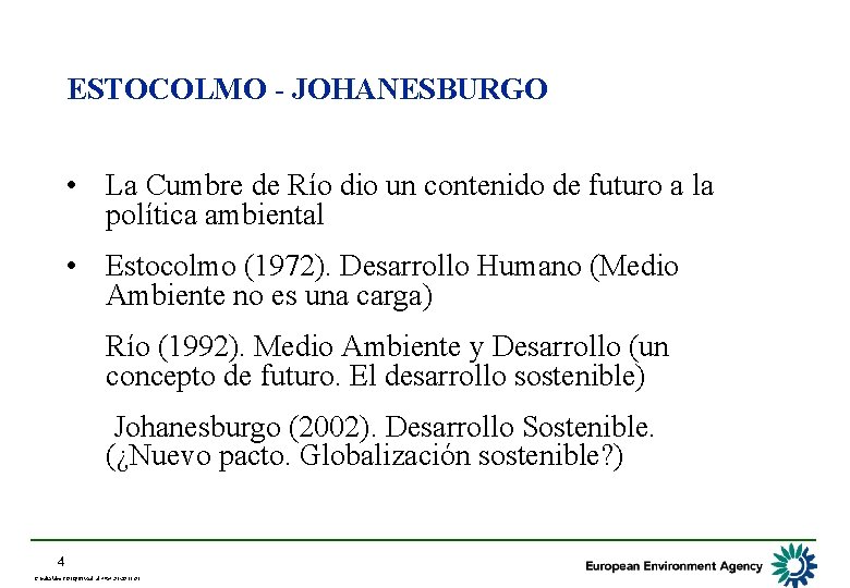 ESTOCOLMO - JOHANESBURGO • La Cumbre de Río dio un contenido de futuro a