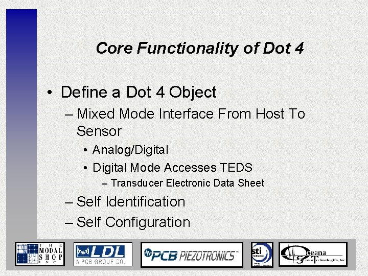 Core Functionality of Dot 4 • Define a Dot 4 Object – Mixed Mode