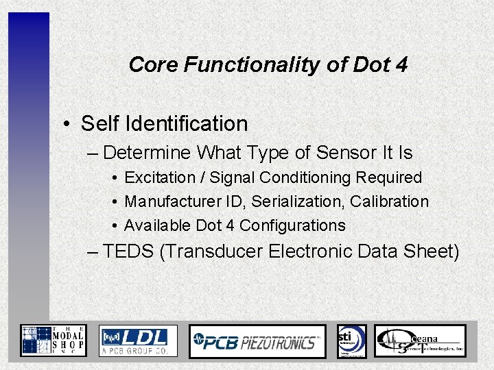 Core Functionality of Dot 4 • Self Identification – Determine What Type of Sensor