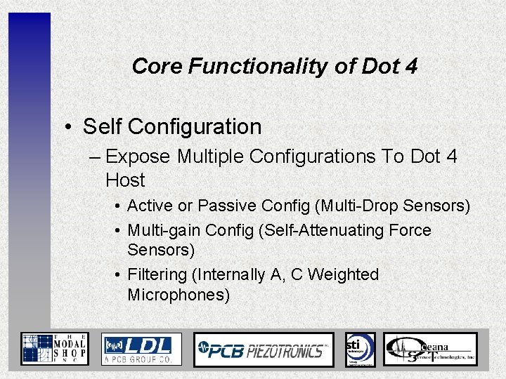 Core Functionality of Dot 4 • Self Configuration – Expose Multiple Configurations To Dot