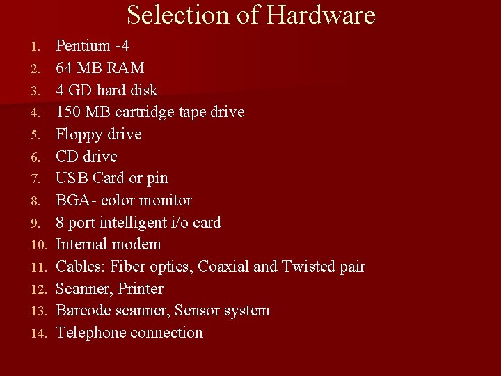 Selection of Hardware 1. 2. 3. 4. 5. 6. 7. 8. 9. 10. 11.