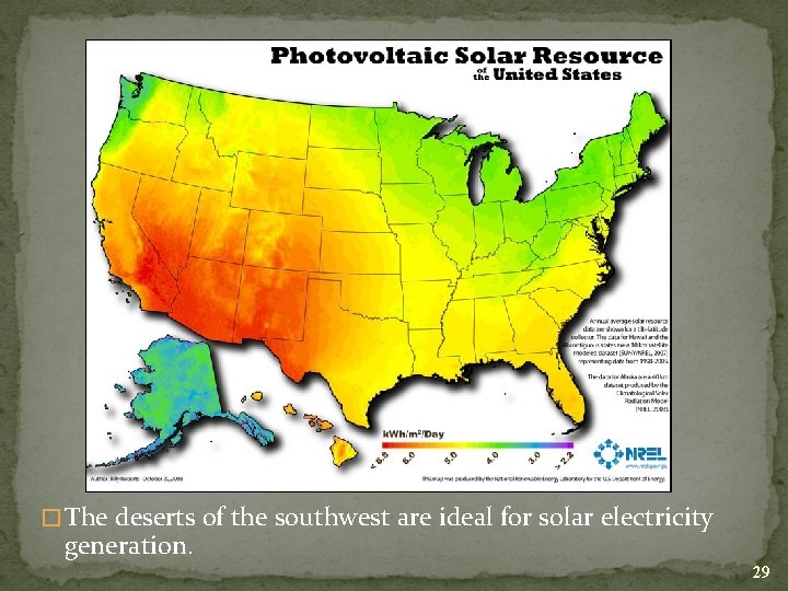 � The deserts of the southwest are ideal for solar electricity generation. 29 