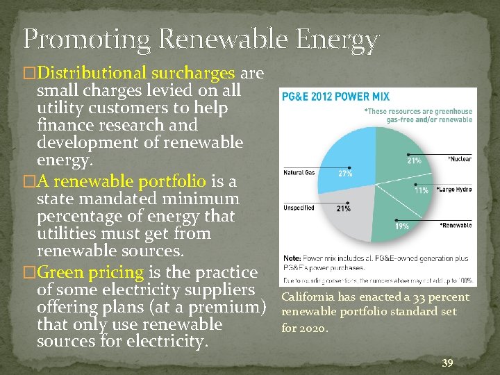 Promoting Renewable Energy �Distributional surcharges are small charges levied on all utility customers to