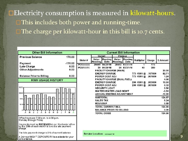 �Electricity consumption is measured in kilowatt-hours. � This includes both power and running-time. �