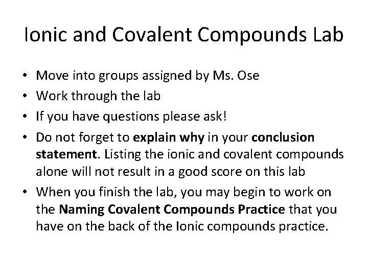 Ionic and Covalent Compounds Lab Move into groups assigned by Ms. Ose Work through