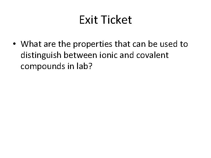 Exit Ticket • What are the properties that can be used to distinguish between