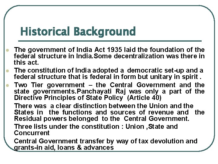 Historical Background l l l The government of India Act 1935 laid the foundation
