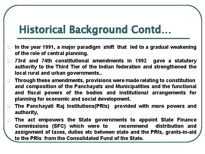 Historical Background Contd… q q q In the year 1991, a major paradigm shift