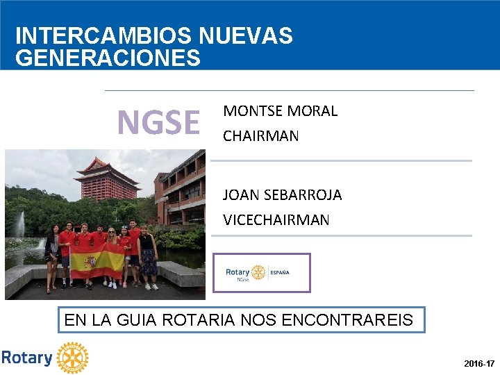 INTERCAMBIOS NUEVAS GENERACIONES NGSE MONTSE MORAL CHAIRMAN JOAN SEBARROJA VICECHAIRMAN EN LA GUIA ROTARIA