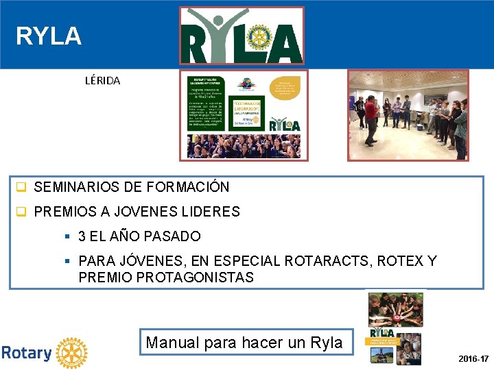 RYLA LÉRIDA q SEMINARIOS DE FORMACIÓN q PREMIOS A JOVENES LIDERES § 3 EL