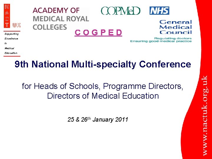 Supporting COGPED Excellence In Medical Education 9 th National Multi-specialty Conference for Heads of
