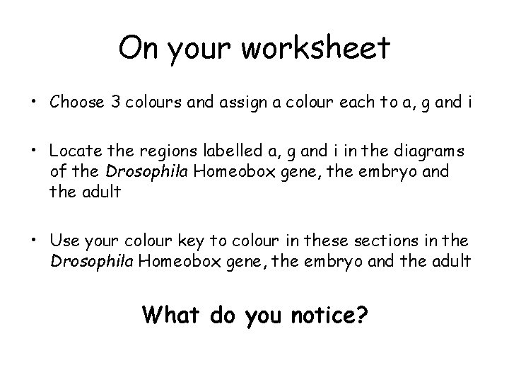 On your worksheet • Choose 3 colours and assign a colour each to a,