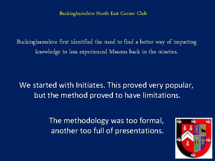 Buckinghamshire North East Corner Club Buckinghamshire first identified the need to find a better