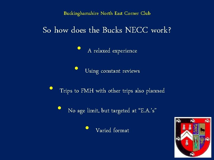 Buckinghamshire North East Corner Club So how does the Bucks NECC work? • •