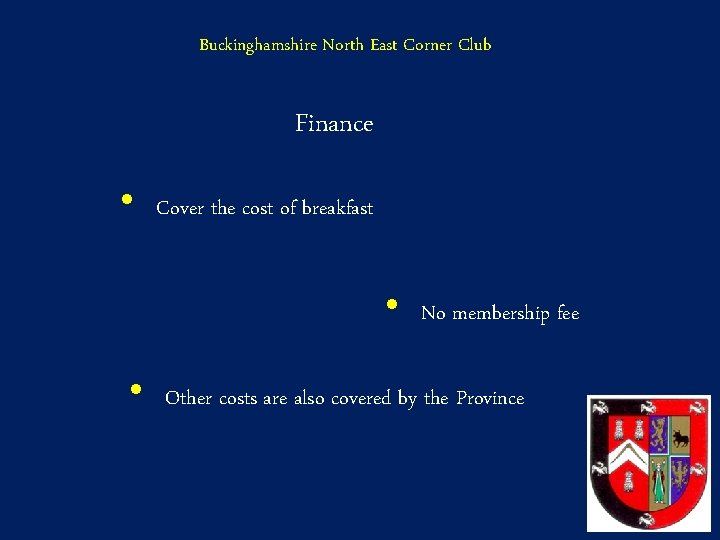 Buckinghamshire North East Corner Club Finance • Cover the cost of breakfast • •