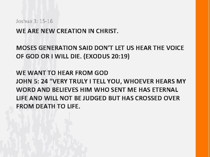 Joshua 3: 15 -16 WE ARE NEW CREATION IN CHRIST. MOSES GENERATION SAID DON’T