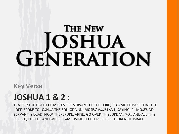 Key Verse JOSHUA 1 & 2 : 1. AFTER THE DEATH OF MOSES THE