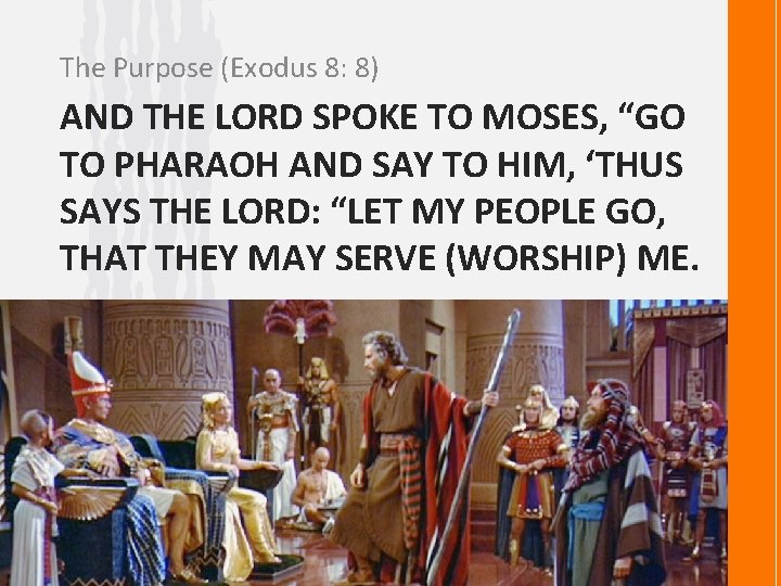 The Purpose (Exodus 8: 8) AND THE LORD SPOKE TO MOSES, “GO TO PHARAOH
