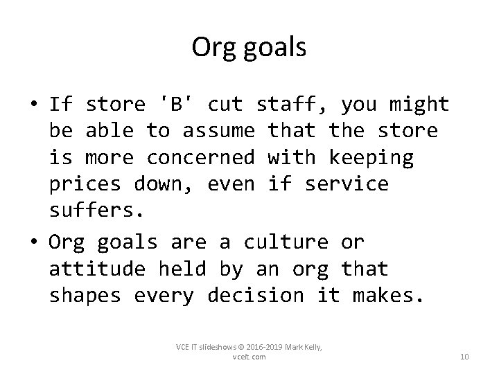 Org goals • If store 'B' cut staff, you might be able to assume
