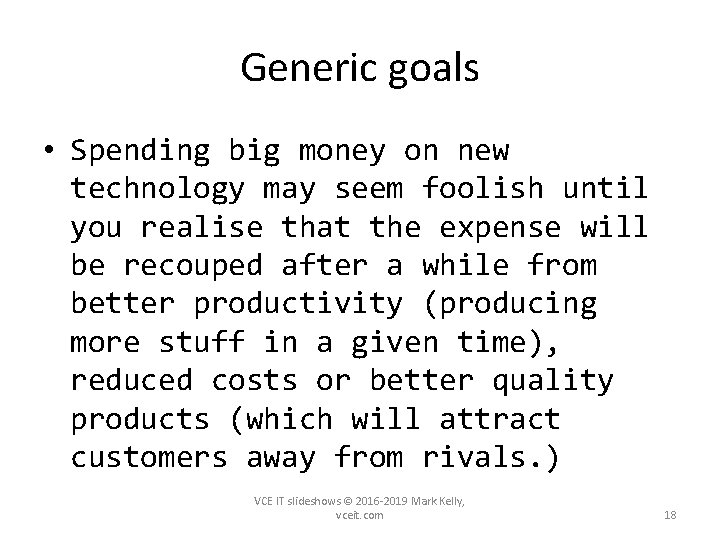 Generic goals • Spending big money on new technology may seem foolish until you