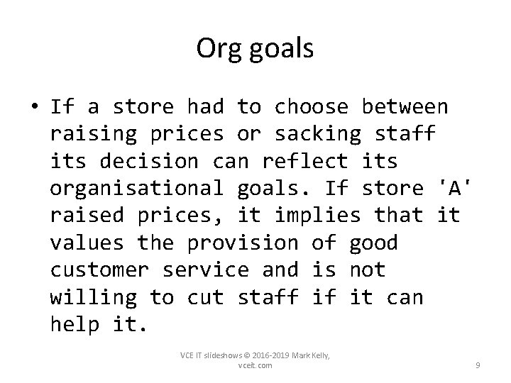 Org goals • If a store had to choose between raising prices or sacking
