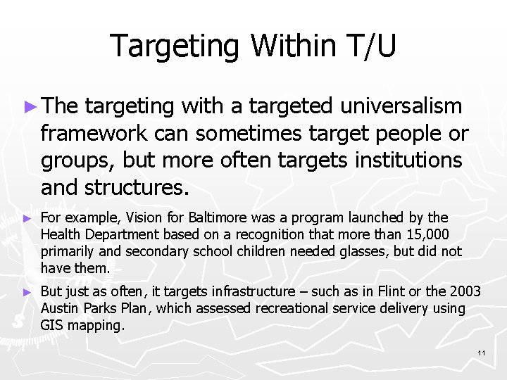 Targeting Within T/U ► The targeting with a targeted universalism framework can sometimes target